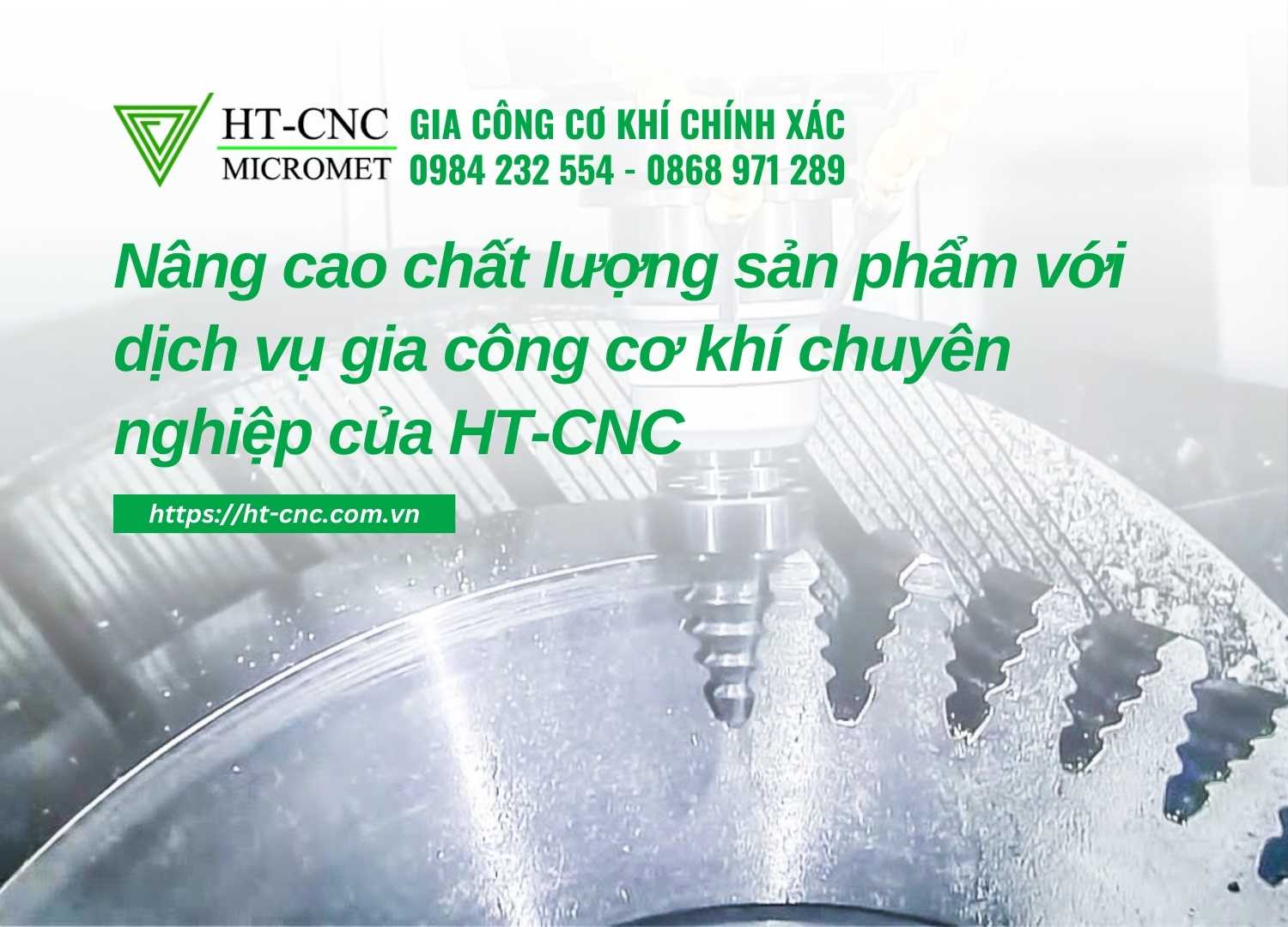 Nang-cao-chat-luong-san-pham-voi-dich-vu-gia-cong-co-khi-chuyen-nghiep-cua-HT-CNC